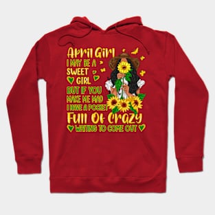 April Girl Be A Sweet Girl But Full Of Crazy Sunflower Birthday Hoodie